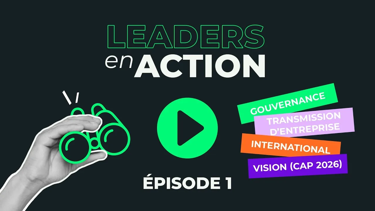 Leaders en Action : regards croisés sur les tendances et enjeux des PME et ETI - Episode 1